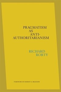 bokomslag Pragmatism as Anti-Authoritarianism