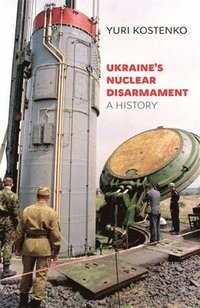 bokomslag Ukraine's Nuclear Disarmament