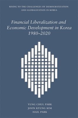 bokomslag Financial Liberalization and Economic Development in Korea, 19802020