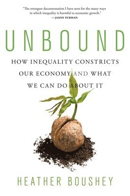 Heather Boushey - Unbound, Häftad