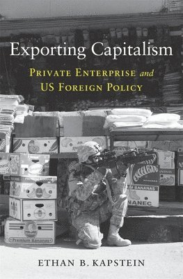 Ethan B. Kapstein - Exporting Capitalism, Inbunden