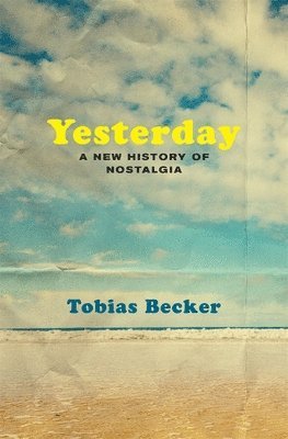 Tobias Becker - Yesterday, Inbunden