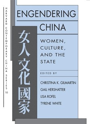 Christina K. Gilmartin, Gail Hershatter, Lisa Rofel, Tyrene White - Engendering China, Häftad