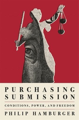 Philip Hamburger - Purchasing Submission, Inbunden
