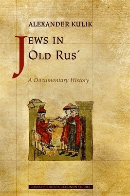 Alexander Kulik - Jews in Old Rus’, Inbunden