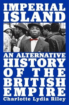 bokomslag Imperial Island - An Alternative History of the British Empire