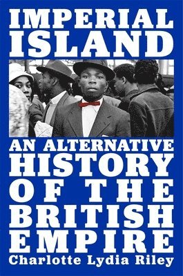 bokomslag Imperial Island: An Alternative History of the British Empire