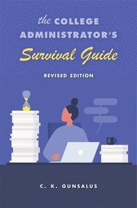 bokomslag The College Administrators Survival Guide