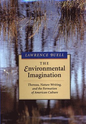 Lawrence Buell - Environmental Imagination, Häftad