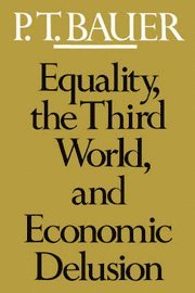 PT Bauer, Peter Thomas Bauer - Equality the Third World & Economics Delusion (Paper), Inbunden