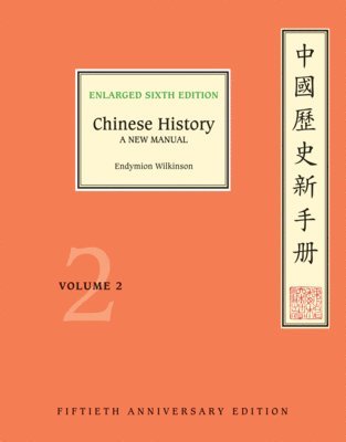 Endymion Wilkinson - Chinese History, Inbunden