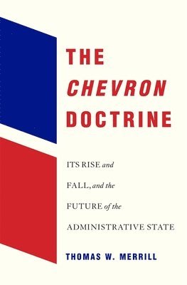 Thomas W. Merrill - Chevron Doctrine, Inbunden