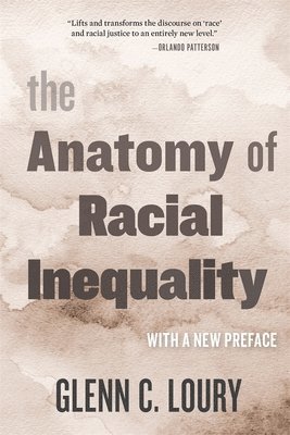 Glenn C. Loury - Anatomy of Racial Inequality, Häftad