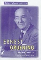 bokomslag Ernest Gruening and the American Dissenting Tradition
