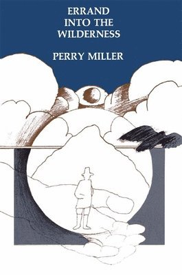 Perry Miller - Errand into the Wilderness, Häftad