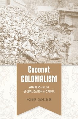 Holger Droessler - Coconut Colonialism, Inbunden