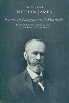 William James - Essays in Religion and Morality, Inbunden