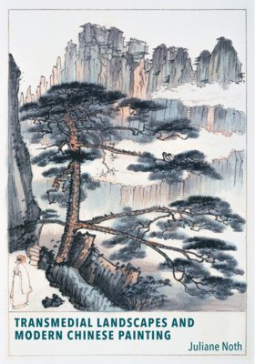 bokomslag Transmedial Landscapes and Modern Chinese Painting