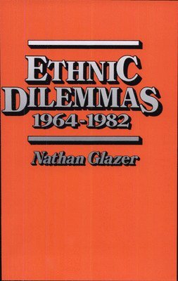 Ethnic Dilemmas, 19641982 1