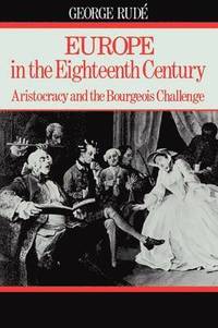 bokomslag Europe in the 18th Century: Aristocracy and the Bourgeois Challenge