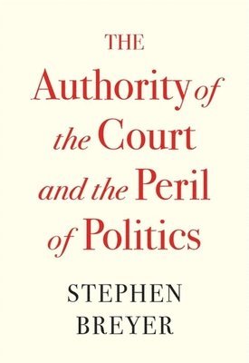bokomslag Authority of the Court and the Peril of Politics