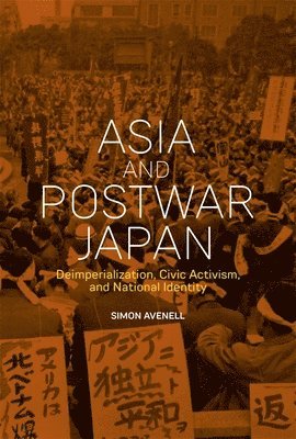 Simon Avenell - Asia and Postwar Japan, Inbunden