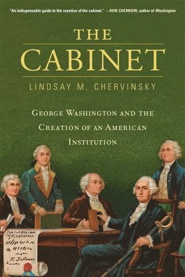 Lindsay M. Chervinsky - Cabinet, Häftad