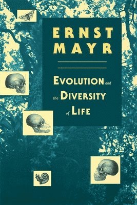 Ernst Mayr - Evolution and the Diversity of Life, Häftad