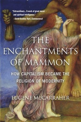 Eugene McCarraher, Eugene Mccarraher - Enchantments of Mammon, Häftad