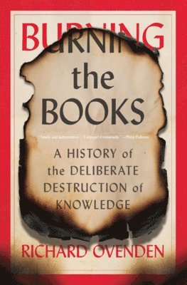 Burning the Books: A History of the Deliberate Destruction of Knowledge 1