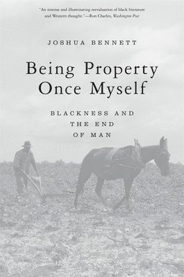 Joshua Bennett - Being Property Once Myself, Häftad