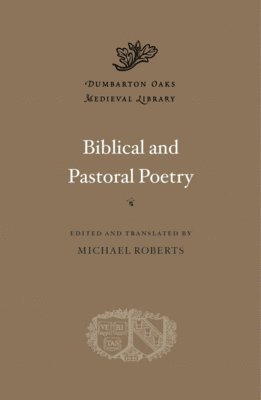 Alcimus Avitus, Michael Roberts - Biblical and Pastoral Poetry, Inbunden