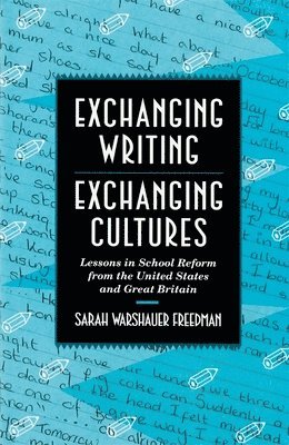 Sarah Warshauer Freedman - Exchanging Writing, Exchanging Cultures, Häftad