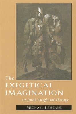 Michael Fishbane - Exegetical Imagination, Häftad