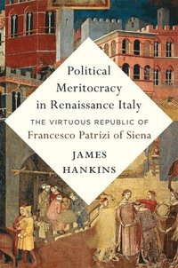 bokomslag Political Meritocracy in Renaissance Italy