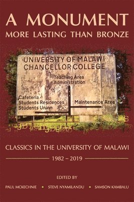 Paul McKechnie, Steve Nyamilandu, Samson Kambalu - Monument More Lasting than Bronze, Häftad