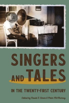 bokomslag Singers and Tales in the Twenty-First Century