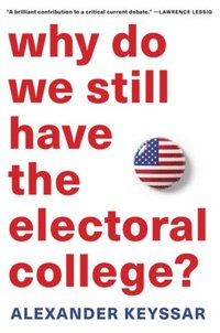 bokomslag Why Do We Still Have the Electoral College?