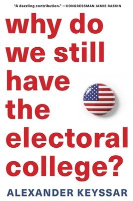 Why Do We Still Have the Electoral College?