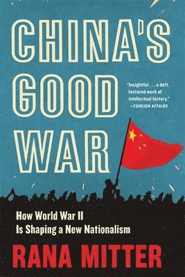 Rana Mitter - China’s Good War, Häftad