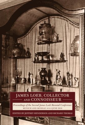 bokomslag James Loeb, Collector and Connoisseur