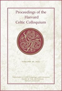 bokomslag Proceedings of the Harvard Celtic Colloquium, 40: 2021