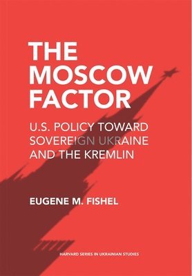 Eugene M. Fishel - Moscow Factor, Inbunden