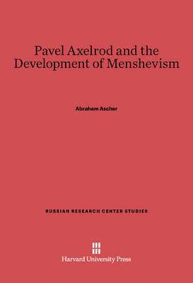 Pavel Axelrod and the Development of Menshevism 1