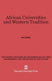 bokomslag African Universities and Western Tradition