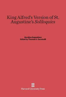 King Alfred's Version of St. Augustine's <i>Soliloquies</i>