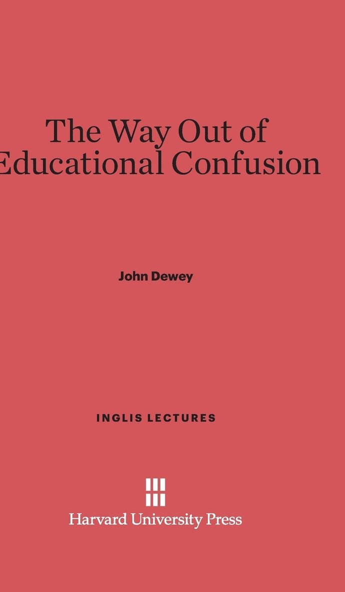 The Way Out of Educational Confusion 1