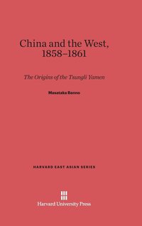 bokomslag China and the West, 1858-1861