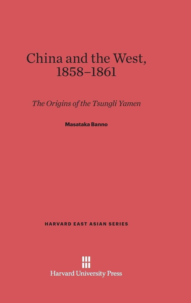 China and the West, 1858-1861 1