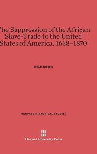 bokomslag The Suppression of the African Slave-Trade to the United States of America, 1638-1870